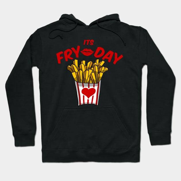 yay it's fry day Hoodie by hayr pictures